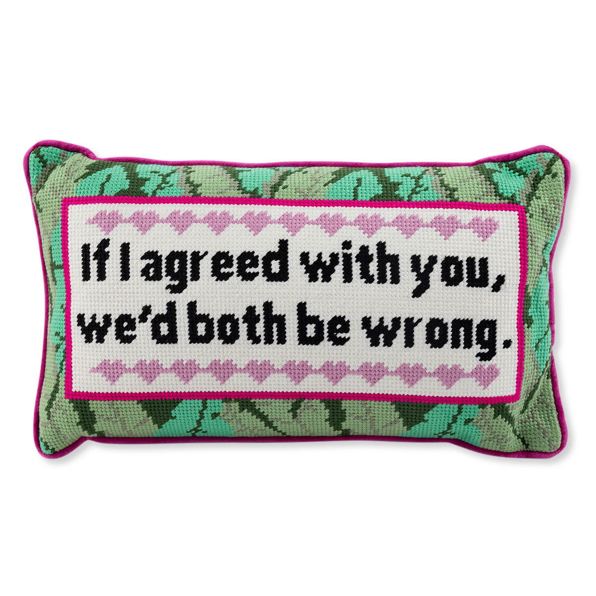 Both Be Wrong Needlepoint Pillow